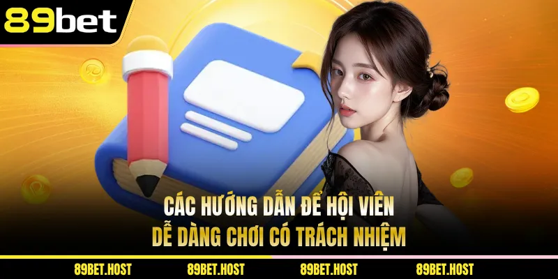 Các hướng dẫn để hội viên dễ dàng chơi có trách nhiệm