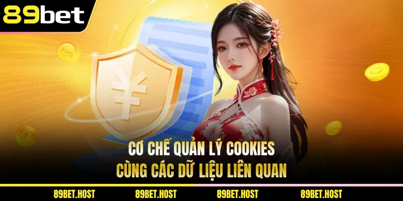 Cơ chế quản lý cookies cùng các dữ liệu liên quan
