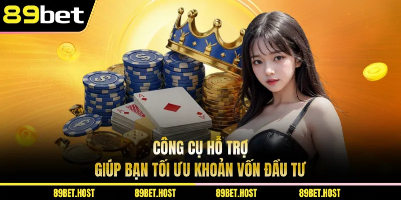 Công cụ hỗ trợ giúp bạn tối ưu khoản vốn đầu tư