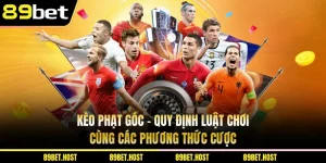 Kèo Phạt Góc - Quy Định Luật Chơi Cùng Các Phương Thức Cược