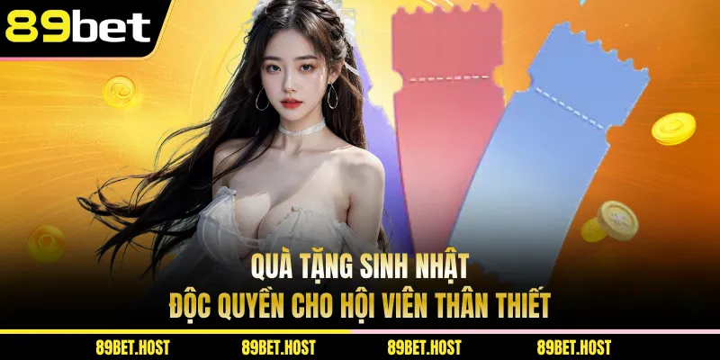 Quà tặng sinh nhật độc quyền cho hội viên thân thiết