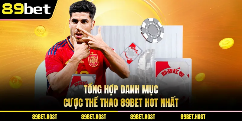 Tổng hợp danh mục cược thể thao 89bet hot nhất